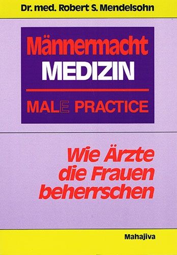 Männermacht Medizin - Mal(e) Practice