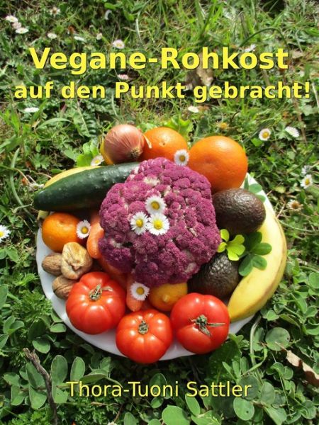 Vegane Rohkost auf den Punkt gebracht!