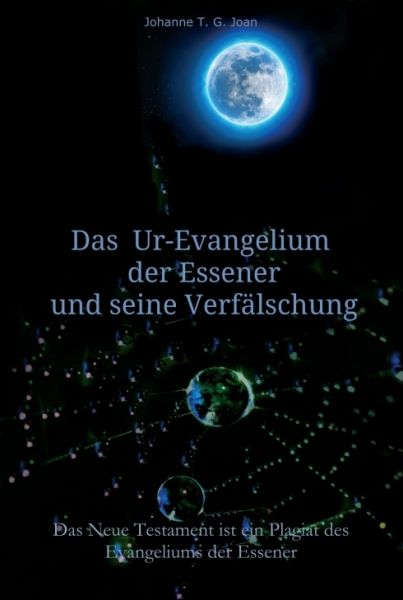 Das Ur-Evangelium der Essener und seine Verfälschung