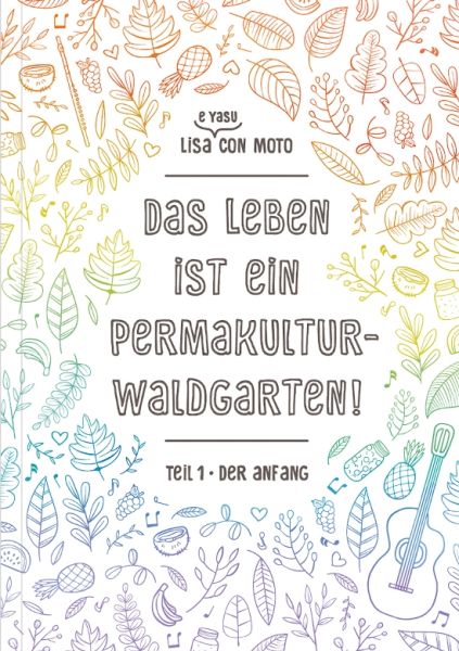 Das Leben ist ein Permakultur-Waldgarten