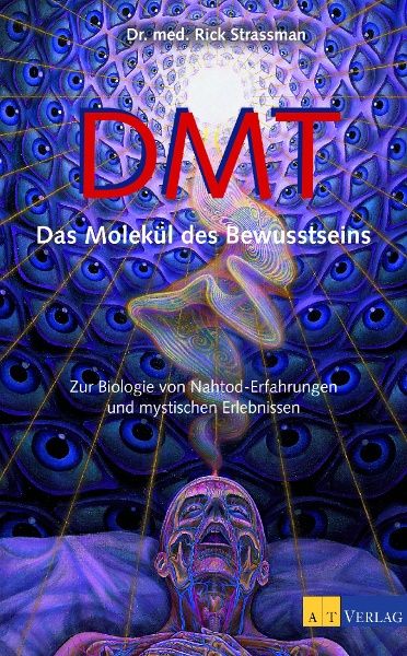 DMT – Das Molekül des Bewusstseins