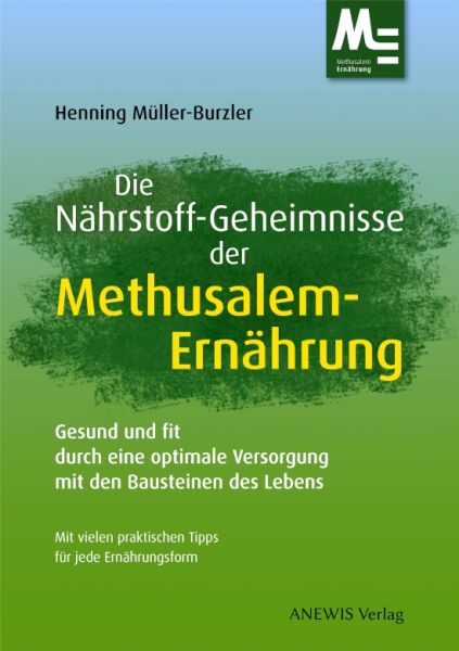 Die Nährstoff-Geheimnisse der Methusalem-Ernährung