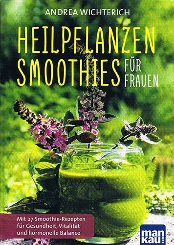 Heilpflanzen-Smoothies für Frauen