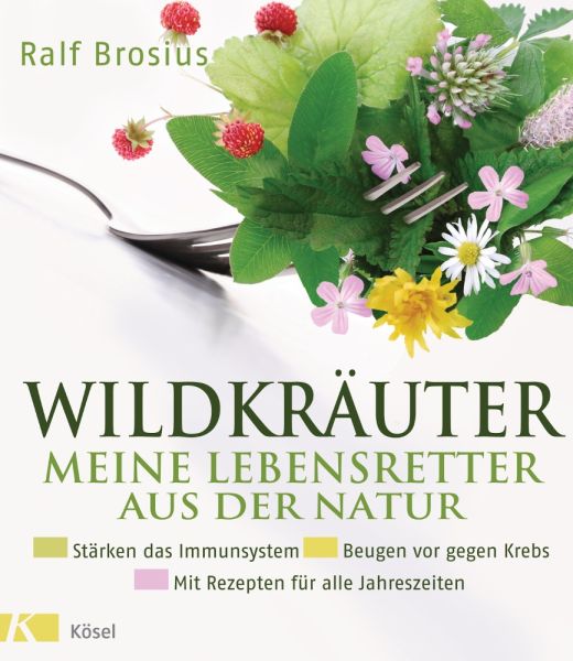 Wildkräuter – Meine Lebensretter aus der Natur