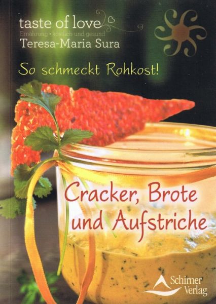 So schmeckt Rohkost! Cracker, Brote und Aufstriche