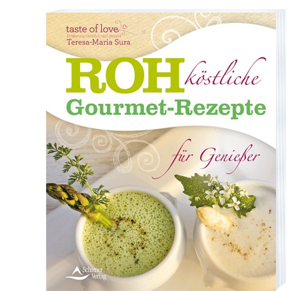 Rohköstliche Gourmet-Rezepte für Genießer